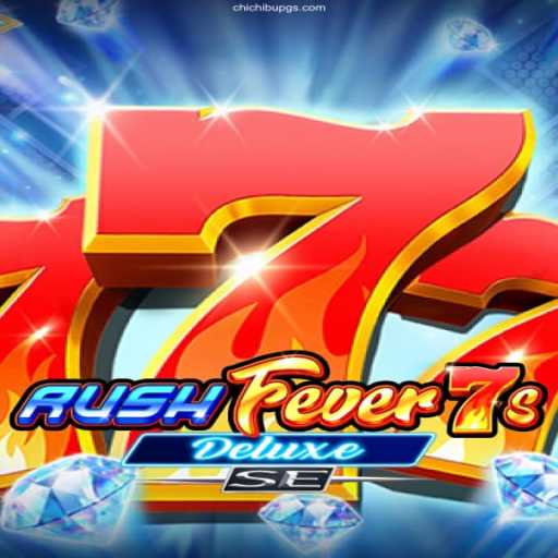 Exploring RushFever7sDeluxeSE: Your Ultimate Guide to the Game